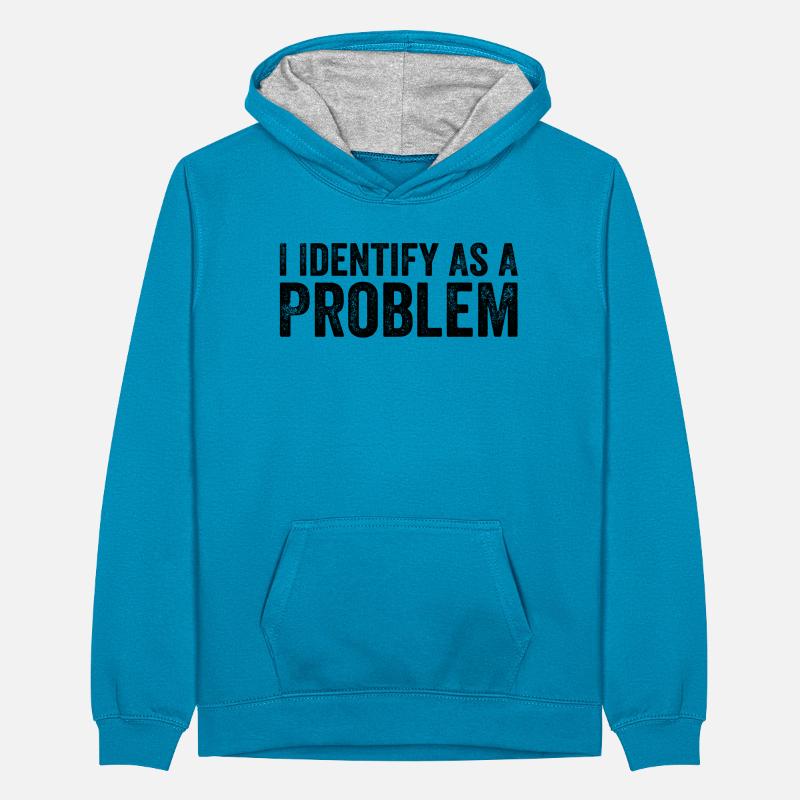 I Identify As A Problem Teenager Contrast Hoodie