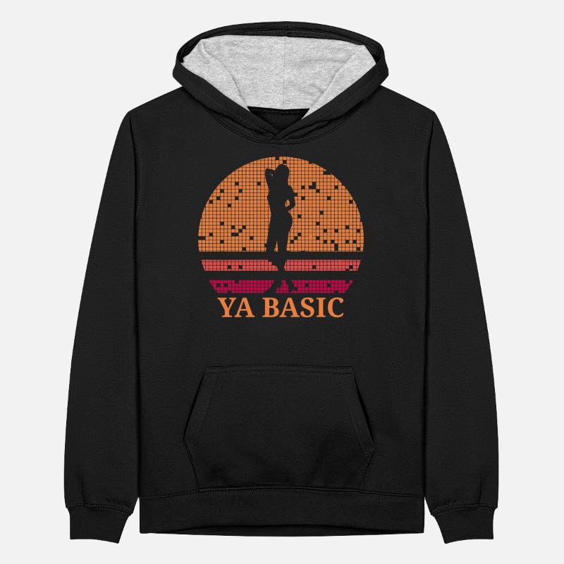 Ya Basic Provocative Sassy Quote Teenager Contrast Hoodie