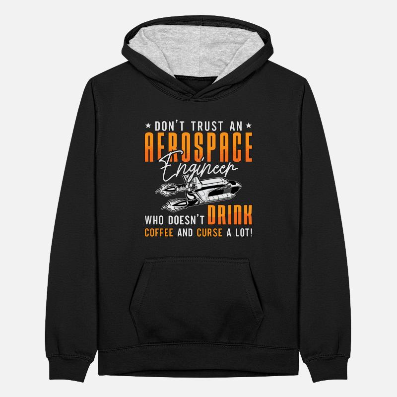 Aerospace Engineer Don't Trust Engineering Space Teenager Contrast Hoodie