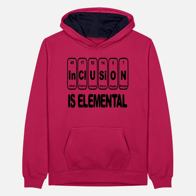 Inclusion is elementary, crucial, essential # Teenager Contrast Hoodie