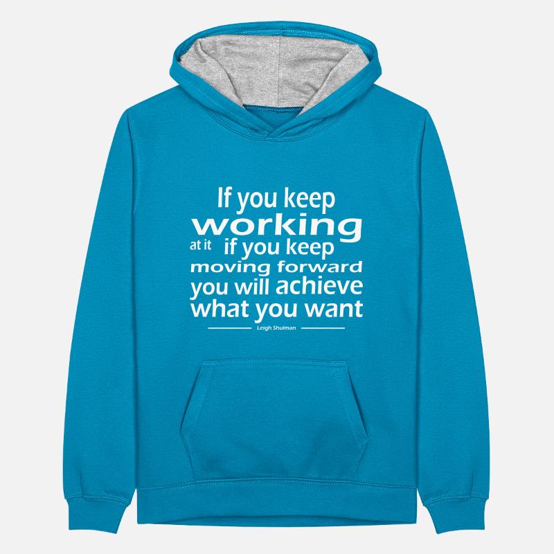 keep working keep moving forward achieve want Teenager Contrast Hoodie