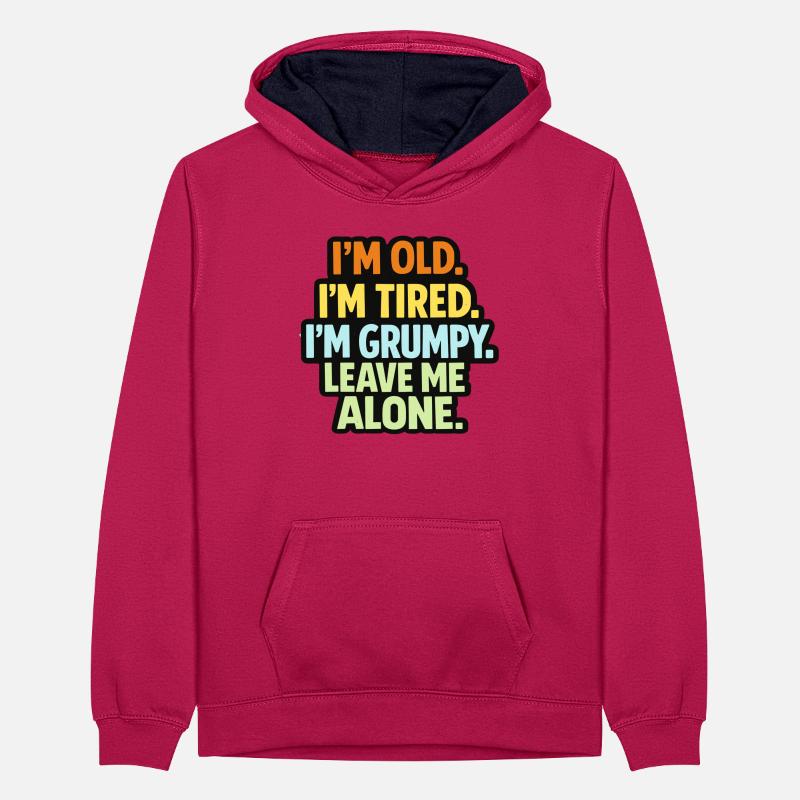 Old Tired Grumpy – Grumpy Mode Leave Me Alone Teenager Contrast Hoodie