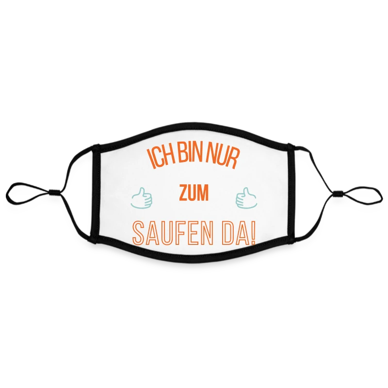 Ich bin nur zum Saufen da! - Kontrastmaske, einstellbar (Large)