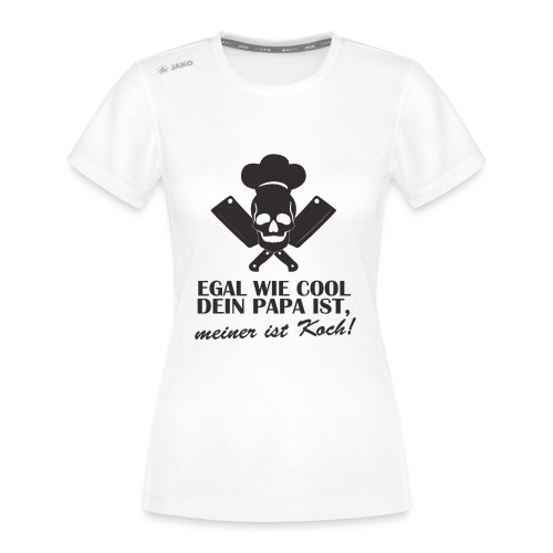 Egal wie cool Dein Papa ist, meiner ist Koch - JAKO Frauen T-Shirt Run 2.0