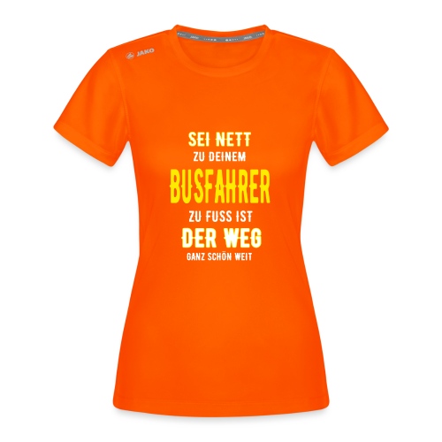 Busfahrer lustiger Spruch für coole Busfahrer - JAKO Frauen T-Shirt Run 2.0