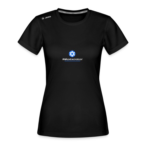 Wir sind auch Juden - JAKO Frauen T-Shirt Run 2.0
