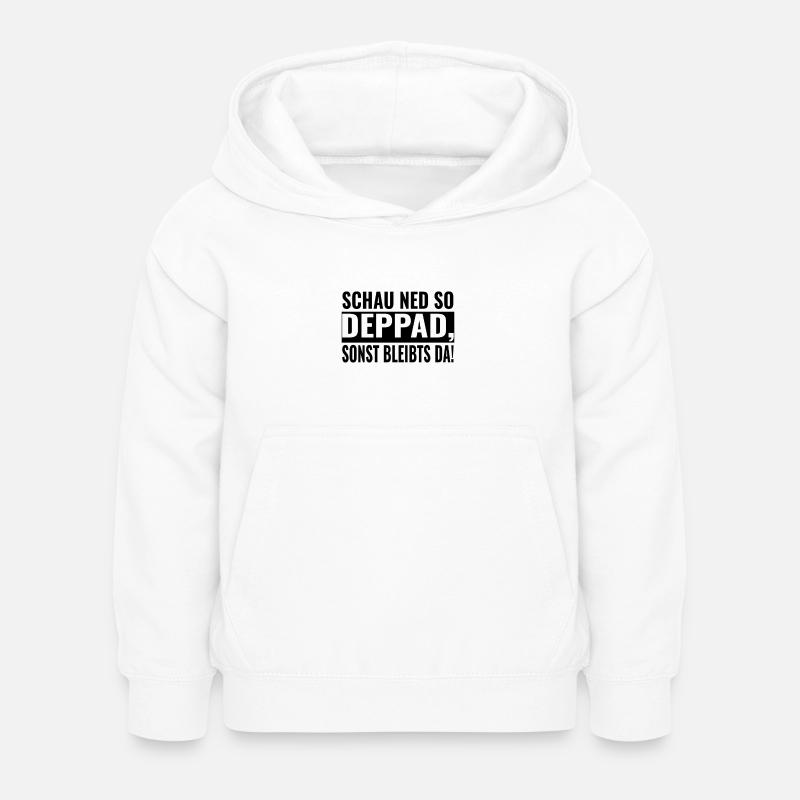 SCHAU NED SO DEPPAD, SONST BLEIBTS DA! - Kinder Hoodie - Weiß
