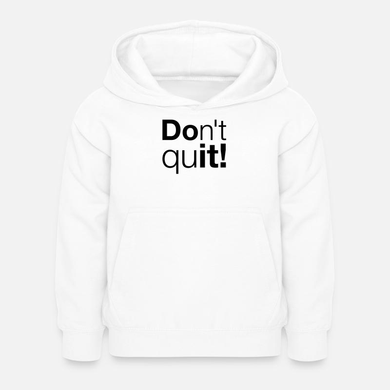 Motivation Don't quit do it - Kids Hoodie - white