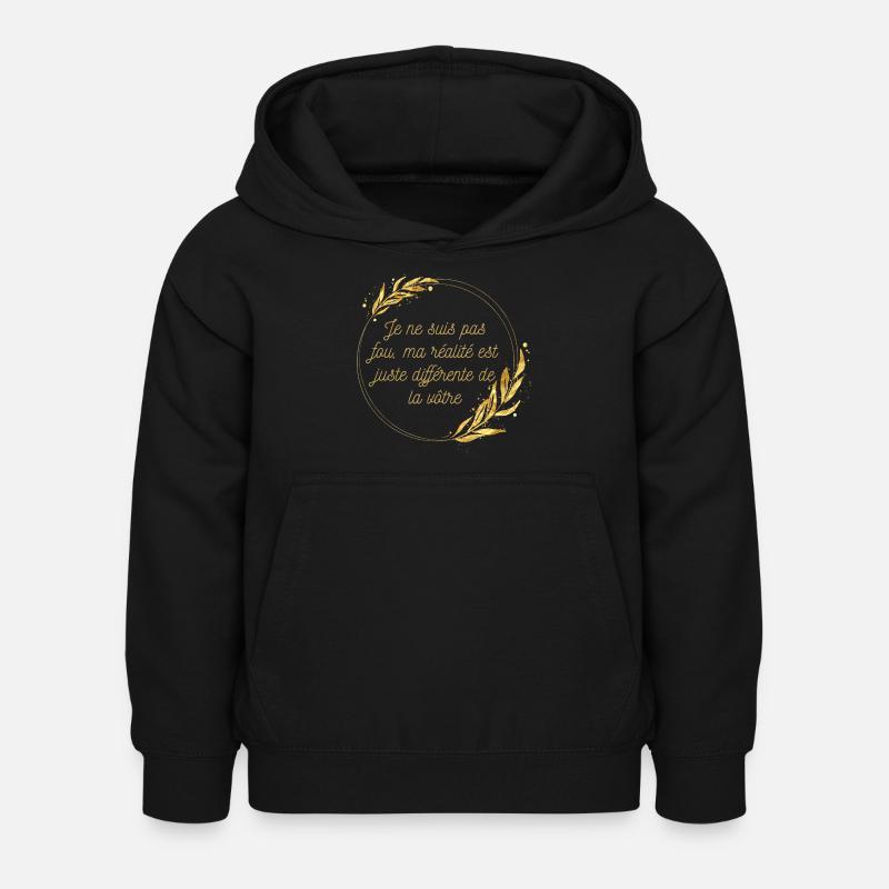 Je ne suis pas fou ma réalité est juste différente - Sweat à capuche Enfant - noir