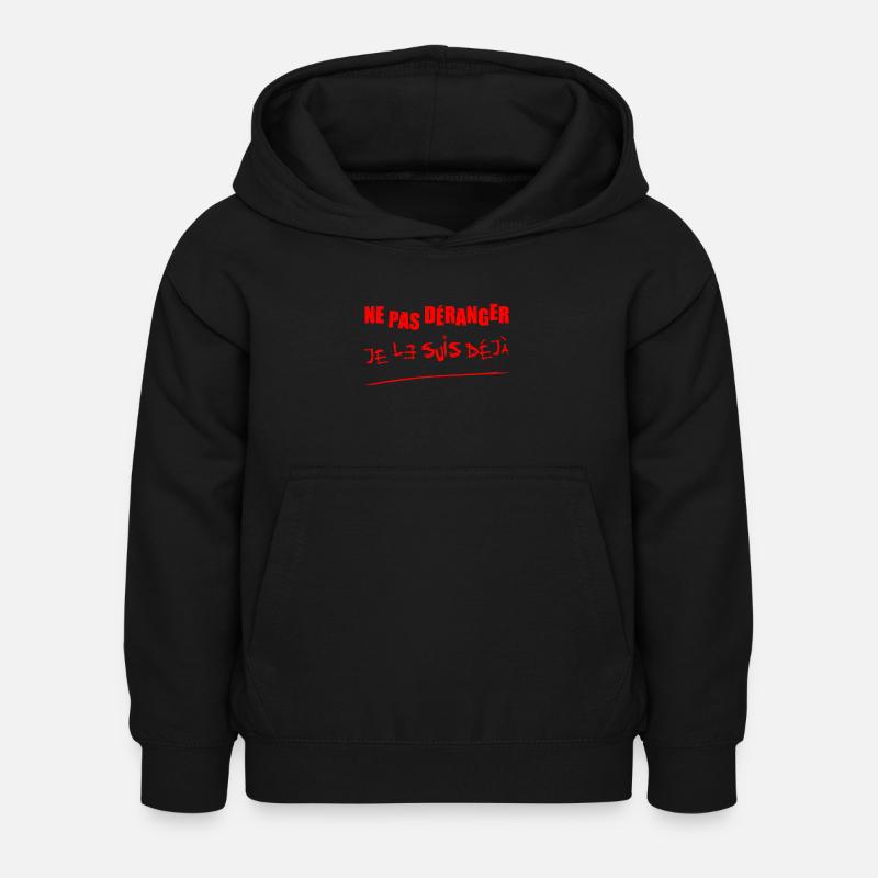 NE PAS DÉRANGER, JE LE SUIS DÉJÀ ! (folie) - Sweat à capuche Enfant - noir