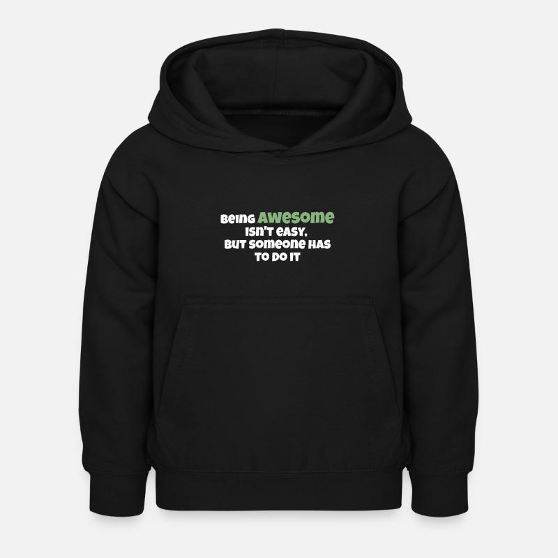 Awsome zu sein ist nicht einfach! - Kinder Hoodie - Schwarz