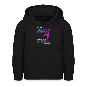 Wenn Turnen Einfach Wäre Würde Es Fussball Heißen - Kinder Hoodie - Schwarz - Vorne - AI Model Kid Female (0cm)