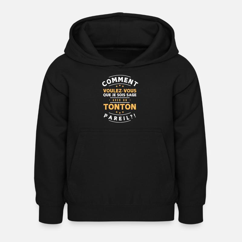 Comment être sage avec Tonton - Cadeau enfant - Sweat à capuche Enfant - noir