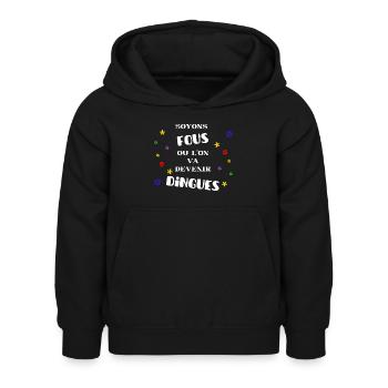 Soyons fous - Sweat à capuche Enfant - noir - Devant - AI Model Kid Female (0cm)