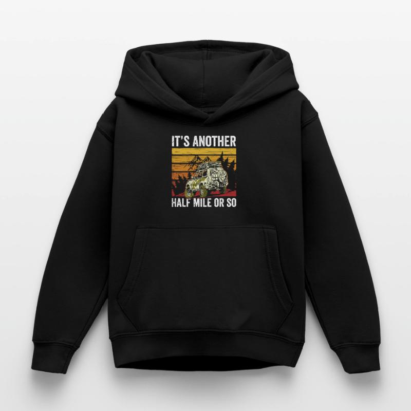 Es Ist Noch Eine Halbe Meile Oder So Wanderung Kinder Hoodie