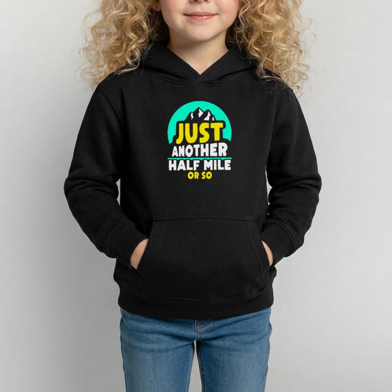 Nur Noch Eine Halbe Meile Oder So Wanderung Kinder Hoodie