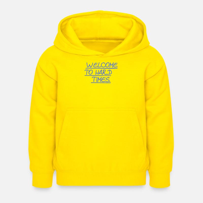 Bienvenue dans les temps difficiles - Sweat à capuche Enfant - jaune