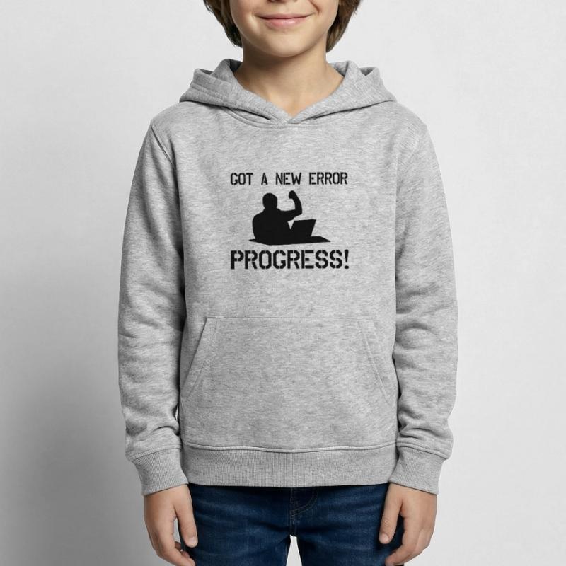Got A New Error Progress Coder Software Developer Kinder Hoodie