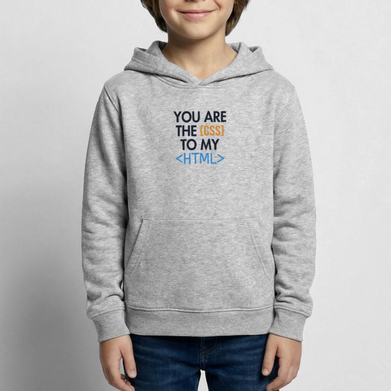 You are the CSS to my HTML Developer Coder Kinder Hoodie