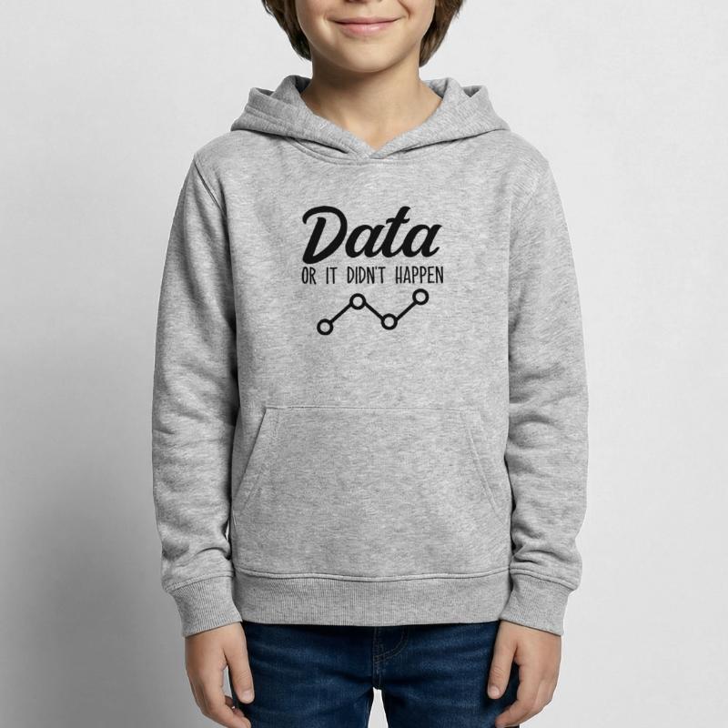 Data Or It Didnt Happen Data Analyst Data Tees Sweat à capuche Enfant