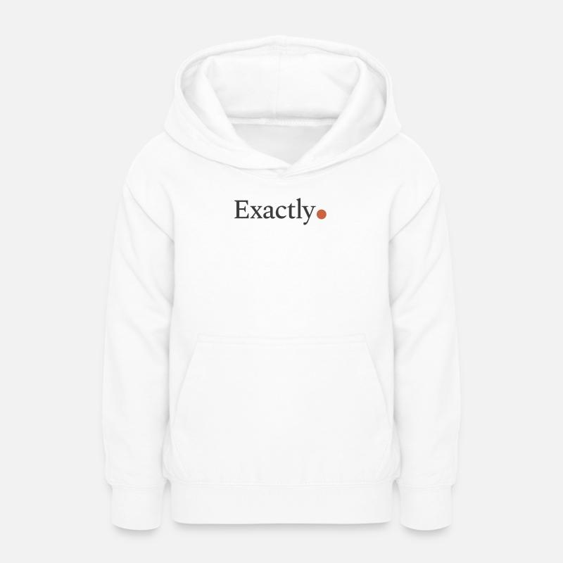 Exactement! - Sweat à capuche Ado - blanc