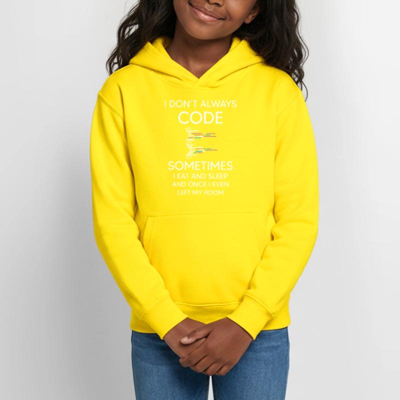 I don't always Code for programmer funny coding Teen Hoodie