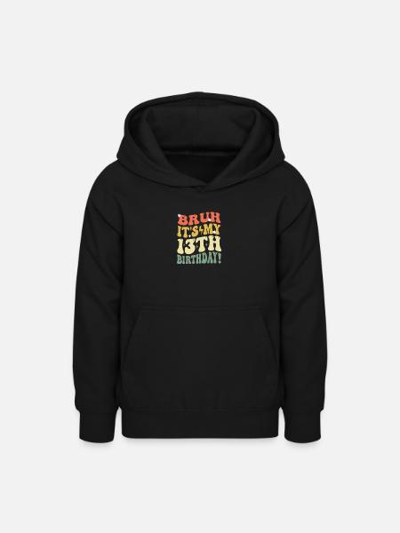 Bruh it's My 13th Birthday Gifts For Girls & boys - Teen Hoodie - black