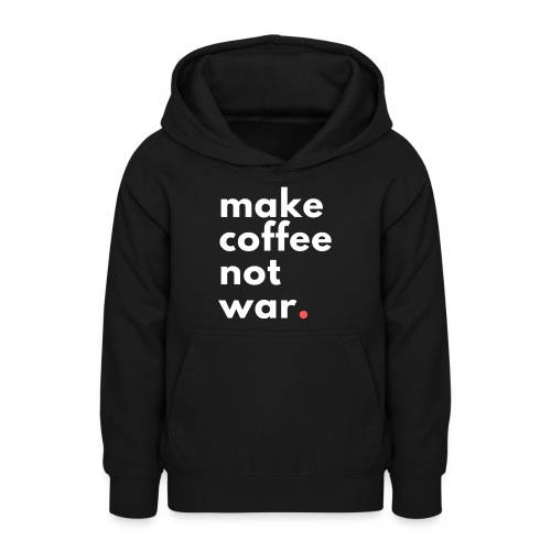 Make coffee not war / Bestseller / Geschenk - Teenager Hoodie