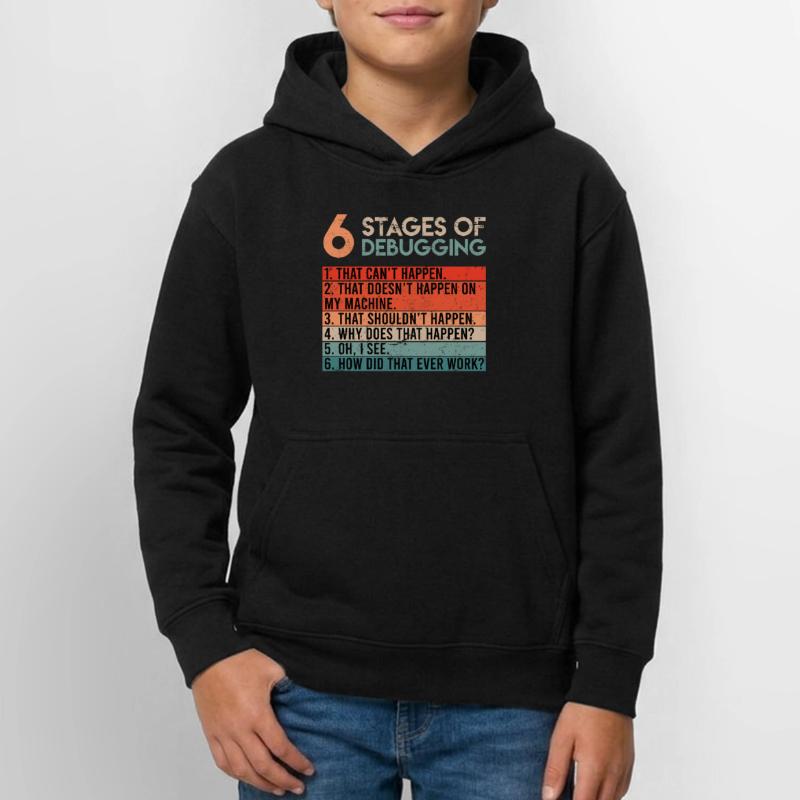 6 Stages of Debugging Informatiker Coder Software Teenager Hoodie