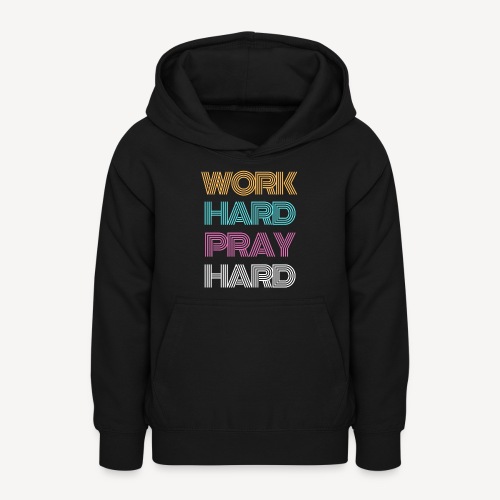 WORK HARD PRAY HARD - Teen Hoodie