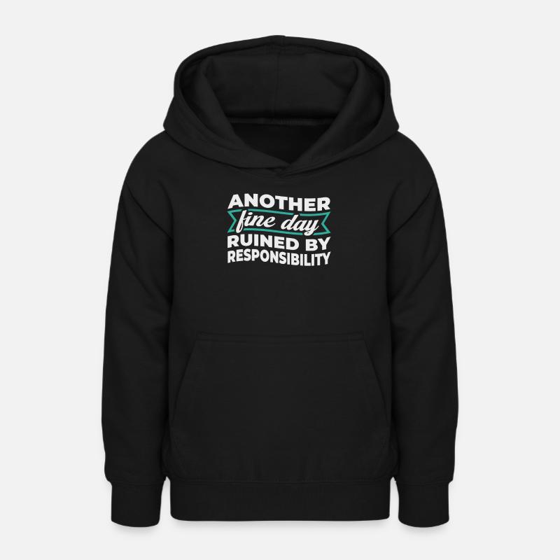 Une autre belle journée gâchée par la responsabilité - Sweat à capuche Ado - noir