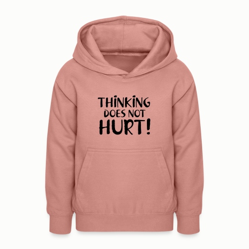 Thinking Does Not Hurt - Młodzieżowa bluza z kapturem
