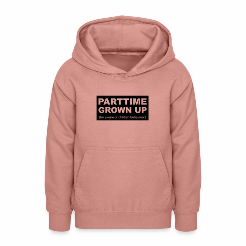 Parttime Grown Up - Teenager hoodie