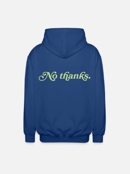 No thanks – Minimalistisches Statement - Unisex Kapuzenjacke - Royalblau