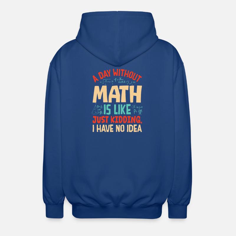 A Day Without Math is Like... - Unisex Hooded Jacket - royal blue