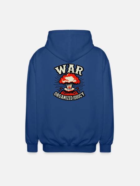 WAR – Organized Idiocy - Unisex Hooded Jacket - royal blue
