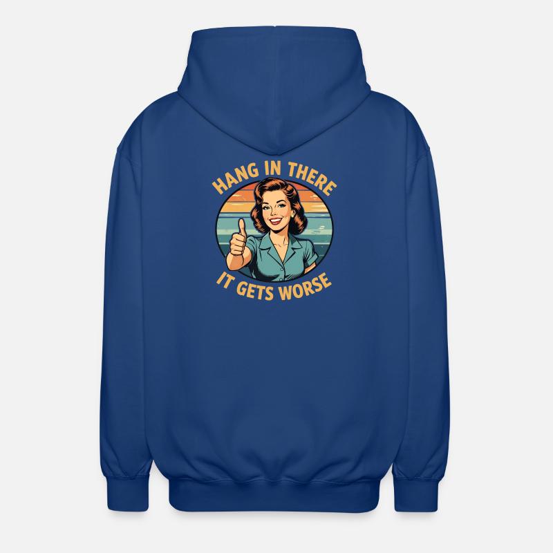 Bleib dran, es wird schlimmer - Unisex Kapuzenjacke - Royalblau