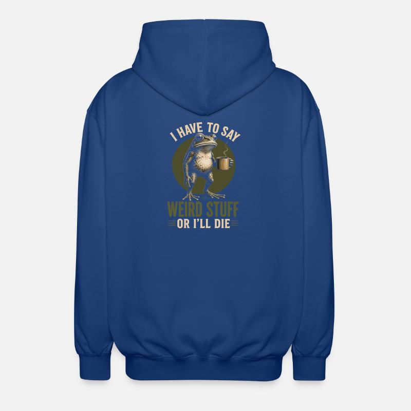 Frosch mit Kaffee Spruch Weird Stuff - Unisex Kapuzenjacke - Royalblau