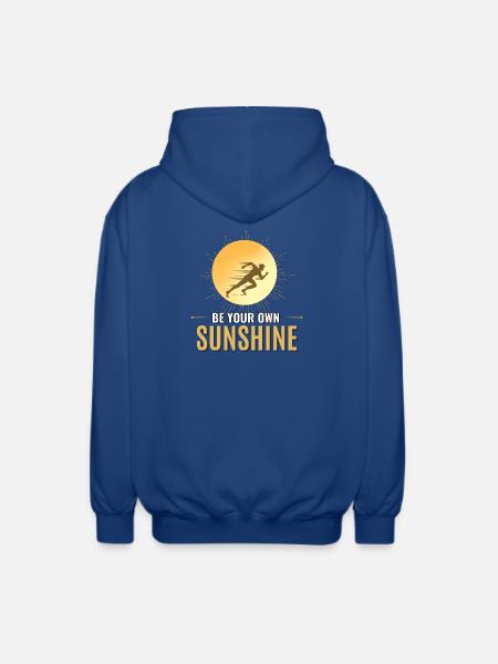 Be Your Own Sunshine Running Motivation - Unisex Hooded Jacket - royal blue