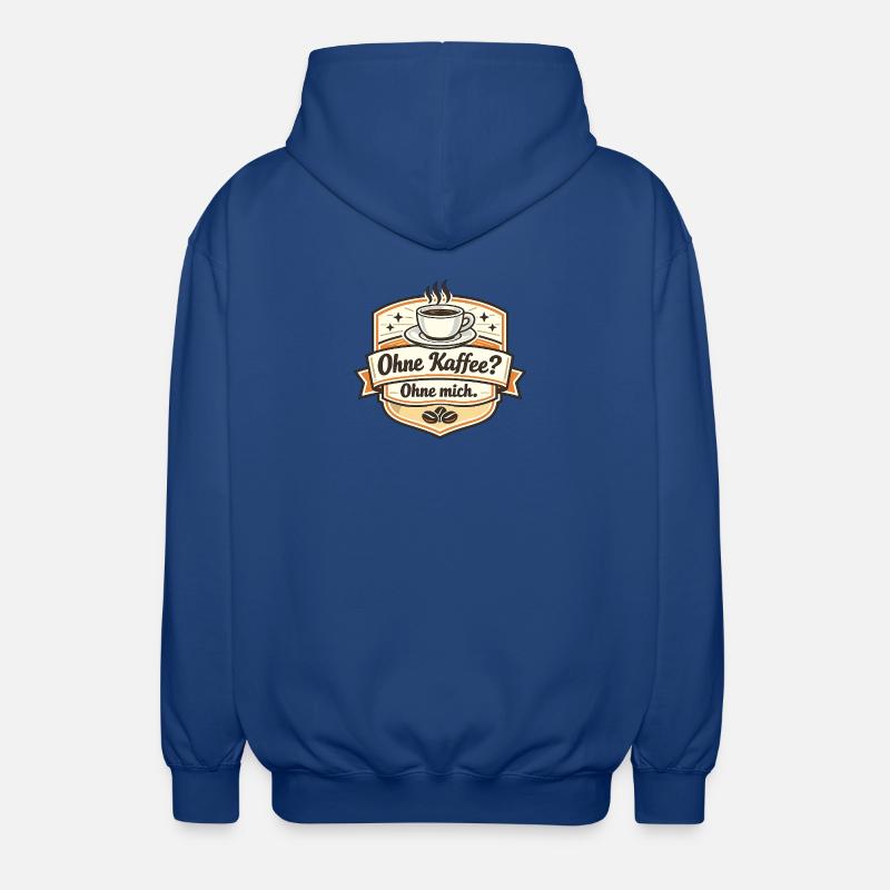 Kaffee Oder Ich? Ohne Mich - Unisex Kapuzenjacke - Royalblau