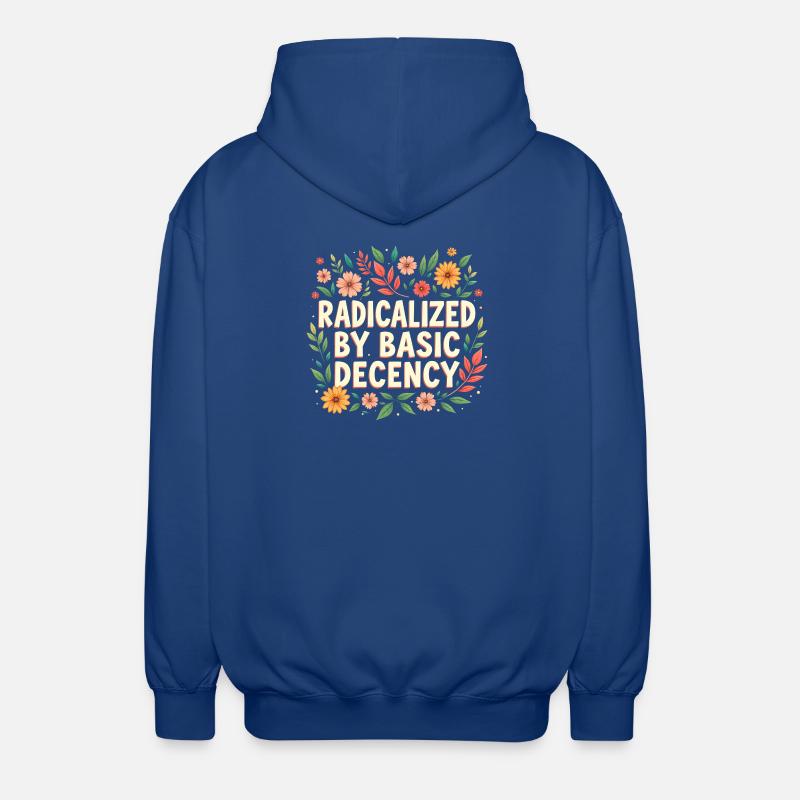 Radicalized by basic decency - Unisex Hooded Jacket - royal blue