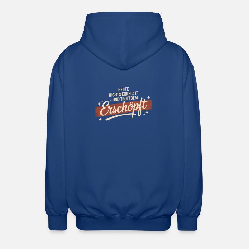 Nothing achieved today – still exhausted - Unisex Hooded Jacket - royal blue