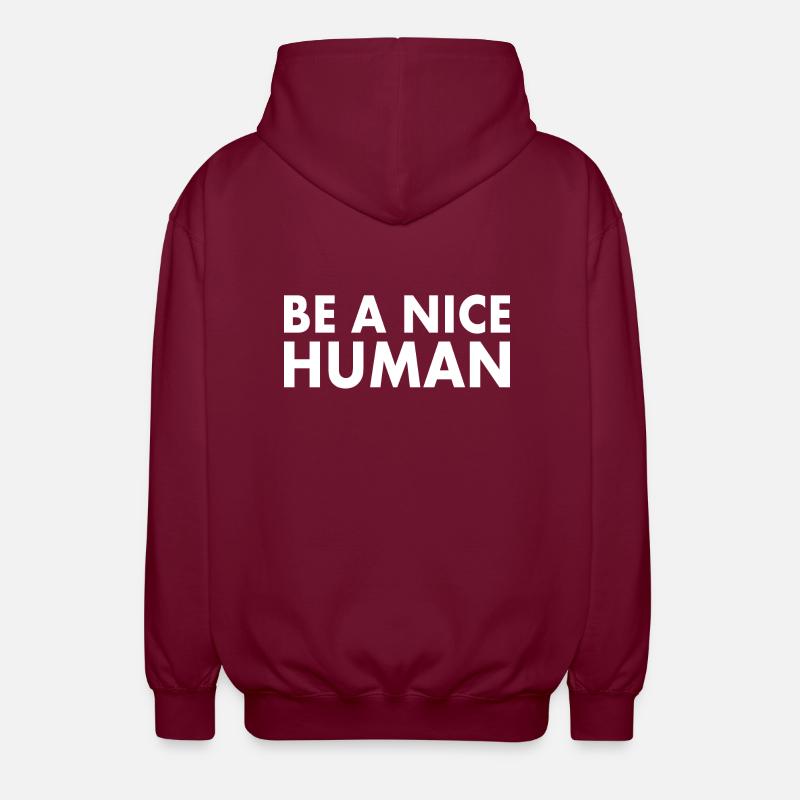 Be a nice human - Veste à capuche unisexe - bordeaux