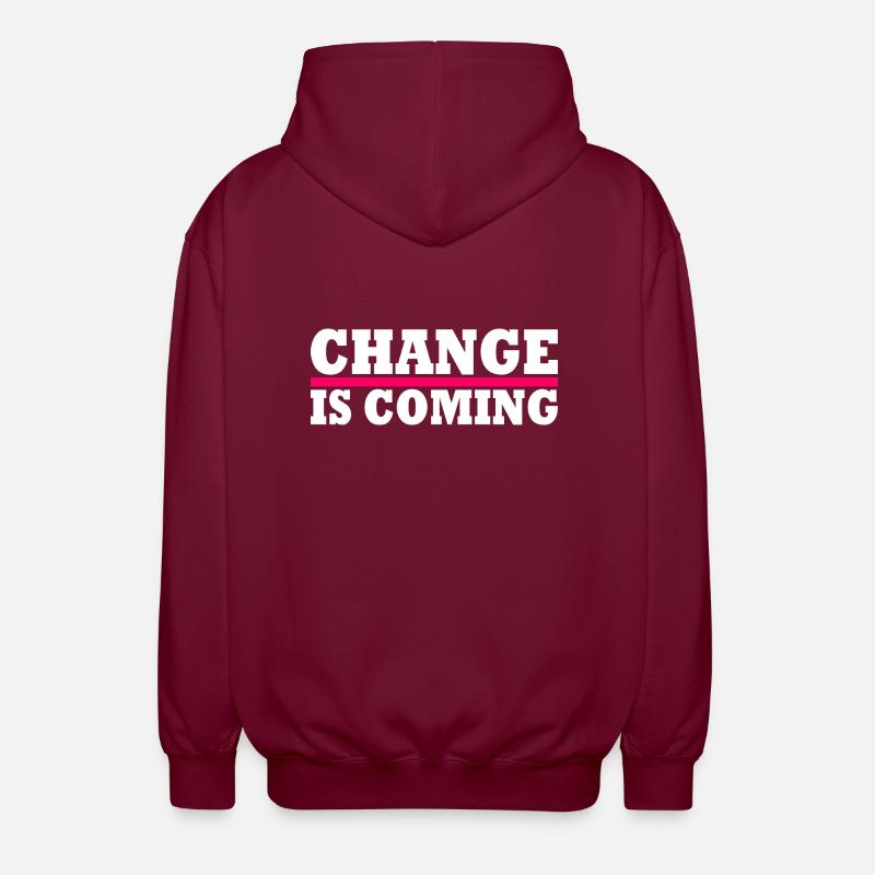Change is coming - Veste à capuche unisexe - bordeaux