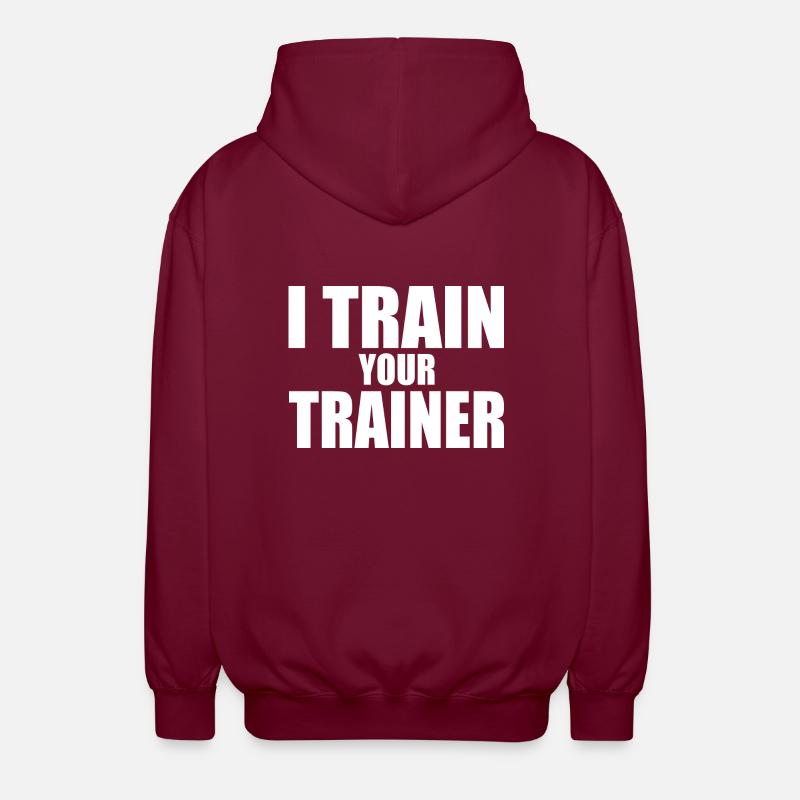 I train your trainer - Unisex Kapuzenjacke - Bordeaux