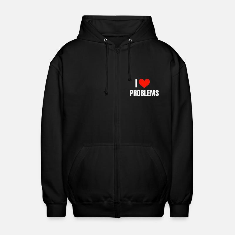 I ❤️ Problems - Unisex Hooded Jacket - black