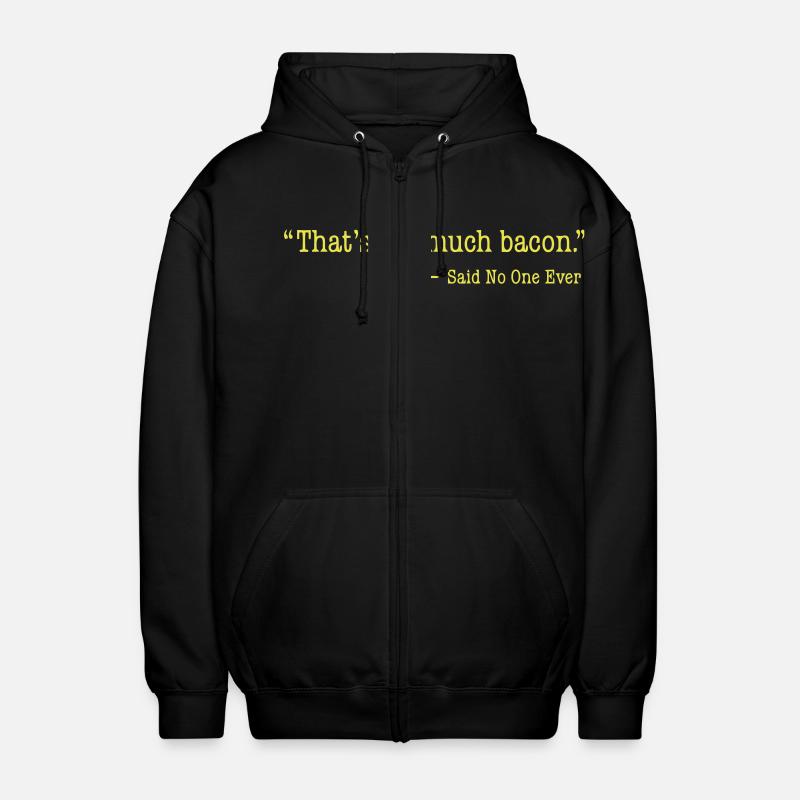 That's too much bacon - Veste à capuche unisexe - noir