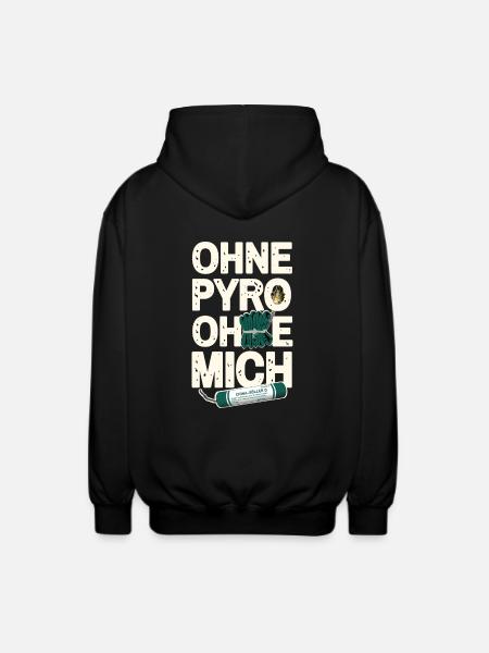 Ohne Pyro Ohne Mich - Unisex Kapuzenjacke - Schwarz