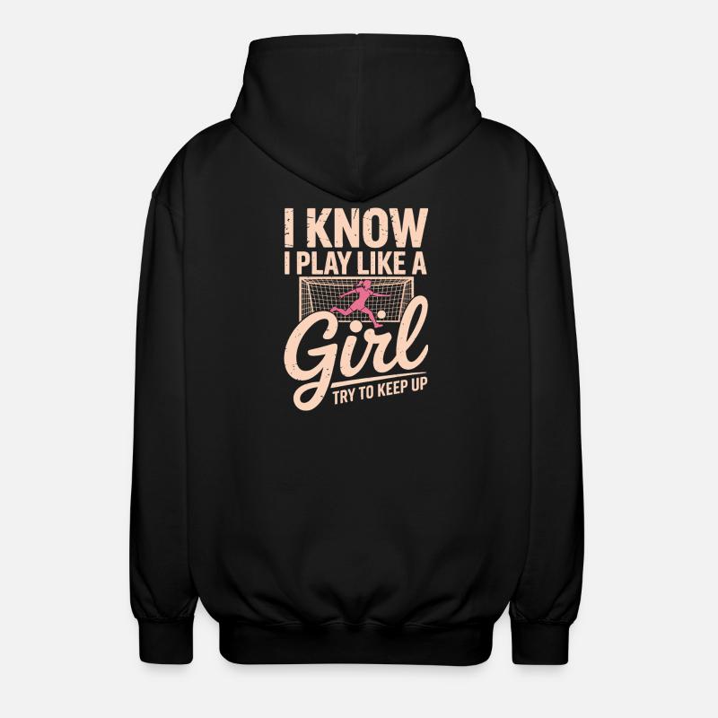 Ich spiele wie ein Mädchen - Unisex Kapuzenjacke - Schwarz