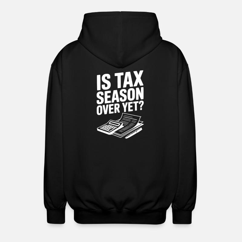 Ist die Steuersaison schon vorbei? - Unisex Kapuzenjacke - Schwarz